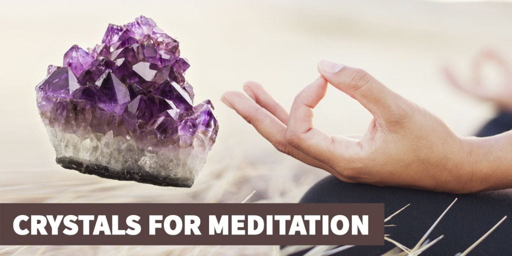Crystals for meditation