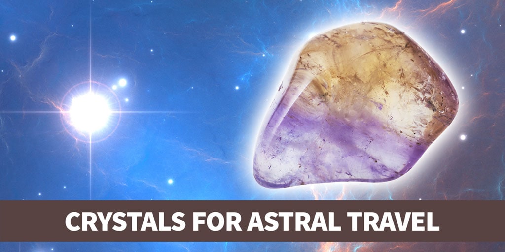 9 Best Crystals for Astral Projection and Travel (Plus