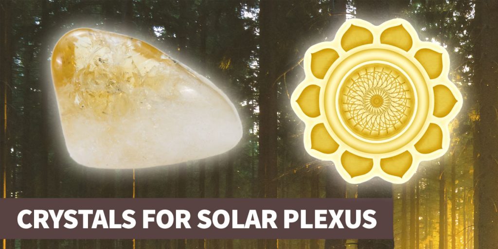 A guide to crystals for the Solar Plexus Chakra